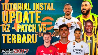 UPDATE RZ PATCH V5 TERBARU 2023 Tutorial Install Update RZ PATCH PES 2017 All New Facepack Jersey [upl. by Enihpets]