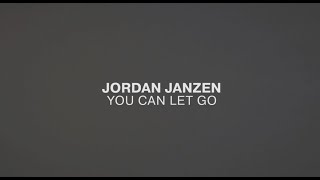 Jordan Janzen  You Can Let Go Official Lyric Video [upl. by Cozza]