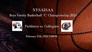 NYSAISAA Boys Varsity Basketball C Championship Fieldston vs Collegiate 22724 [upl. by Aicekat]