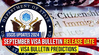 US Immigration  September 2024 Visa Bulletin Release Date Announced  Visa Bulletin Predictions [upl. by Ayadahs]