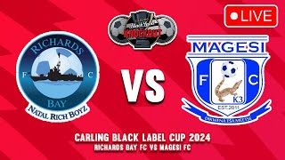 🔴 RICHARDS BAY FC VS MAGESI FC SEMI FINAL CARLING BLACK LABEL CUP 2024 PREVIEW LIVE MATCH TODAY [upl. by Hajar927]