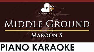 Maroon 5  Middle Ground  HIGHER Key Piano Karaoke Instrumental [upl. by Scopp]