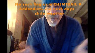 No such fing as a CHEMTRAIL pt 9  Addendum incl Chemtrails by STEEZ76D [upl. by Douglass]