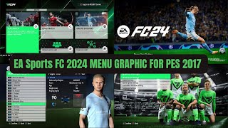 PES 2017  EA Sports FC 24 Menu Graphic For All Patches  Download amp Install [upl. by Enellek]