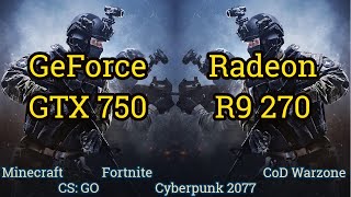 GeForce GTX 750 vs Radeon R9 270  5 GAMES 2021 [upl. by Tybalt948]