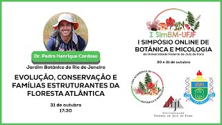 PALESTRA 10 Evolução conservação e Famílias estruturantes da Floresta Atlântica [upl. by Cantu665]