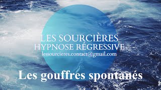 Hypnose Régressive  339 Enquête Les gouffres spontanés [upl. by Berti691]