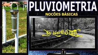 PLUVIOMETRIA Noções Básicas [upl. by Nosreg296]