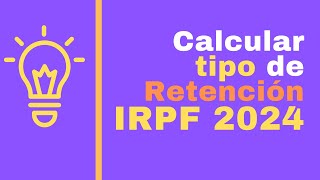 Como calcular el tipo de IRPF 2024 [upl. by Notsniw]