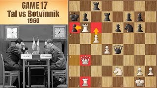 “Terrible Antipositional Incredible”  Tal vs Botvinnik 1960  Game 17 [upl. by Three]