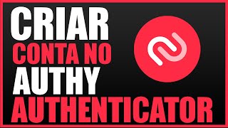 Como criar conta no Authy Authenticator [upl. by Home]