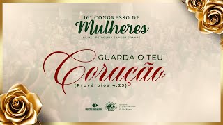 16º CONGRESSO DE MULHERES  ABERTURA [upl. by Bricker]