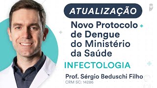 Atualização  Novo Protocolo de Dengue do Ministério da Saúde  Infectologia [upl. by Acinoed]