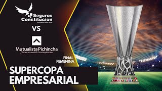 F7 CUP SUPERCOPA EMPRESARIAL  FINAL FEMENINO [upl. by Gratianna]