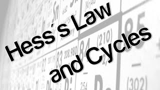 Hesss Law and Cycles [upl. by Alphard]