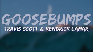 Travis Scott amp Kendrick Lamar  goosebumps Clean Lyrics  Full Audio 4k Video [upl. by Elsworth]