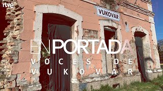 EN PORTADA  quotVOCES DE VUKOVARquot 30 años después de la guerra en la antigua Yugoslavia  RTVE [upl. by Analram]