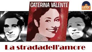 Caterina Valente  La stradadellamore HD Officiel Seniors Musik [upl. by Ilario]