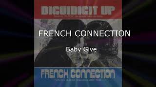 French Connection  Baby Give  1986   FRENCH DISCO [upl. by Norvin698]