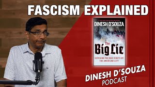 FASCISM EXPLAINED Dinesh D’Souza Podcast Ep948 [upl. by Ahsenahs]