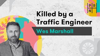 Killed by a Traffic Engineer  Whats parking got to do with it  With Wes Marshall [upl. by Leuqram424]