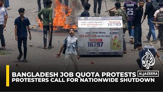 Bangladesh job quota protesters call for nationwide shutdown [upl. by Ainedrag]