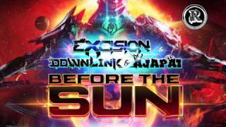 Excision Downlink Ajapai  Before the Sun OFFICIAL [upl. by Gwenni962]