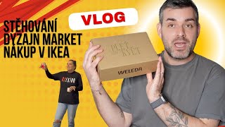 VLOG  Ikea Weleda Dyzajn Market Stěhování Šmajdy [upl. by Elie]