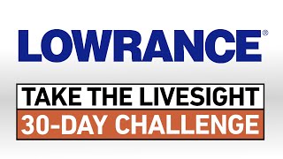 LiveSight 30 Day Challenge  Lowrance [upl. by Aiselad]