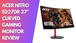 Acer Nitro ED270R 27quot Full HD Curved Gaming Monitor Review Immersive amp HighPerformance Gameplay [upl. by Middleton]