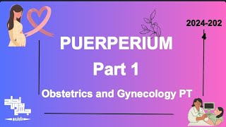 Puerperium part1 Gyna PT Lec8part 2 [upl. by Alleunam890]