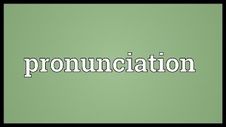 Pronunciation Meaning [upl. by Orion]