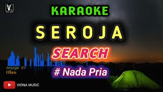 SEARCH  SEROJA  KARAOKE NADA RENDAH [upl. by Osrock936]