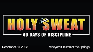 December 31 2023  HOLY SWEAT Discipline [upl. by Flam]