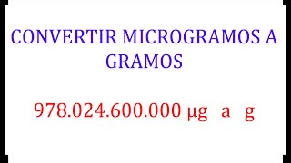 Como convertir microgramos a gramos  unidades de masa [upl. by Clover]