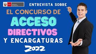 Acceso y Encargaturas a cargos Directivos para el 2023  Entrevista MINEDU [upl. by Ashely]