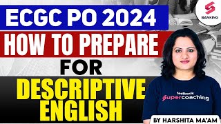 ECGC PO MAINS 2023  How To Score Maximum In Descriptive English  Preparation Tips  Harshita Maam [upl. by Suiddaht]