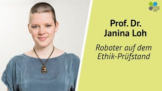 Prof Dr Janina Loh  Roboter auf dem EthikPrüfstand [upl. by Annaet622]