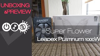 Super Flower Leadex Platinum Unboxing amp Preview [upl. by Eugenio]