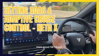 Begini Cara Setting ADAS amp Adaptive Cruise Control Neta X [upl. by Kimberli]