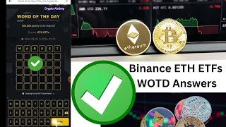 Binance ETH ETFs WOTD Answers [upl. by Cheston]