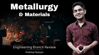 Metallurgy amp Materials engineering  Branch review  study job salary future scope [upl. by Aihsilef]