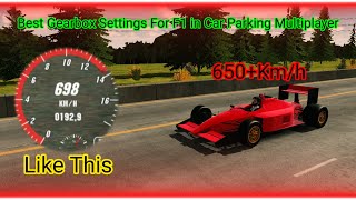 Best Gearbox Settings for F1 650Kmh  Car Parking Multiplayer New Update [upl. by Onek]