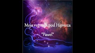 Moja regresja pod Hipnoza quotPawelquot  Niesamowite odkrycie [upl. by Wakeen]