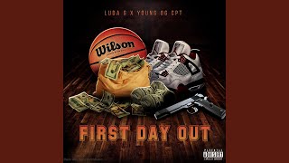 First Day Out feat Young OG CPT [upl. by Hebbe]