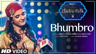 ELECTRO FOLK BHUMBRO  Shirley Setia Parry G amp Aditya Dev  TSeries [upl. by Giltzow803]