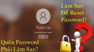 HƯỚNG DẪN RESET PASSWORD WINDOWS BỊ QUÊN Win 7 Win 8 Win 10  Dat Computer [upl. by Theone639]