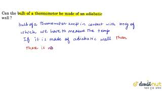 Can the bulb of a thermometer be made of an adiabatic wall [upl. by Navinod]