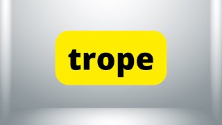 TROPE  Meaning  How to Say  Use in a Sentence  Dictionary [upl. by Ddahc849]