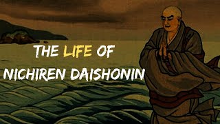 The Life of Nichiren Daishonin  Nichiren Buddhism [upl. by Eitsrik]